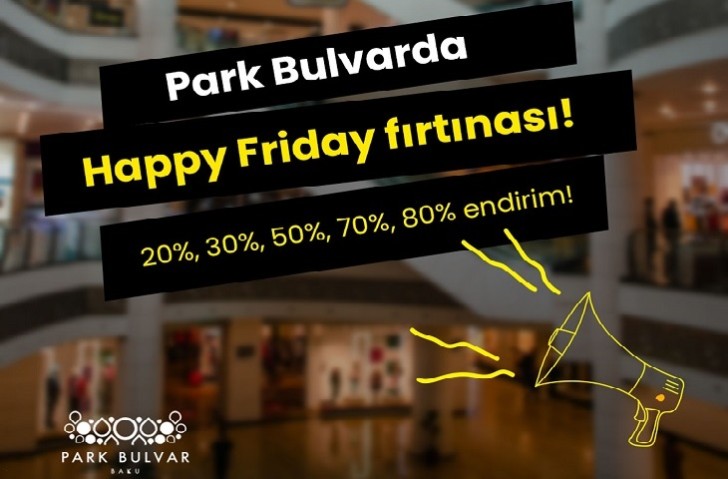 “Park Bulvar”da “Happy Friday” fırtınası