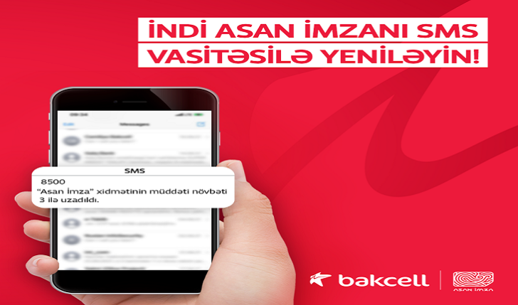 "Bakcell" abunəçiləri üçün “Asan İmza”nı SMS vasitəsilə yeniləmək imkanı