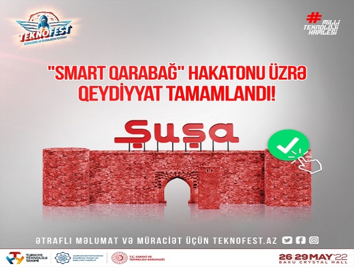 “TEKNOFEST Azərbaycan” çərçivəsində keçiriləcək  “Smart Qarabağ” Hakatonuna qeydiyyat başa çatdı