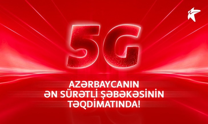 5G Azərbaycanın ən sürətli şəbəkəsinin təqdimatında!