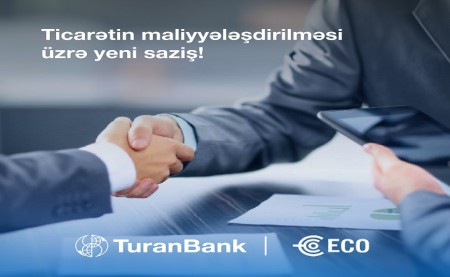 "TuranBank" nüfuzlu beynəlxalq maliyyə qurumundan kredit xətti almışdır