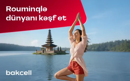 "Bakcell" rouminqi ilə Novruz tətilində dünyanı kəşf edin!