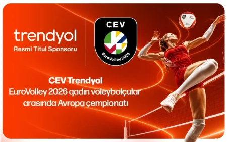 "Trendyol" qadın voleybolçular arasında "CEV EuroVolley 2026 Women Avropa" çempionatının titul sponsorudur
